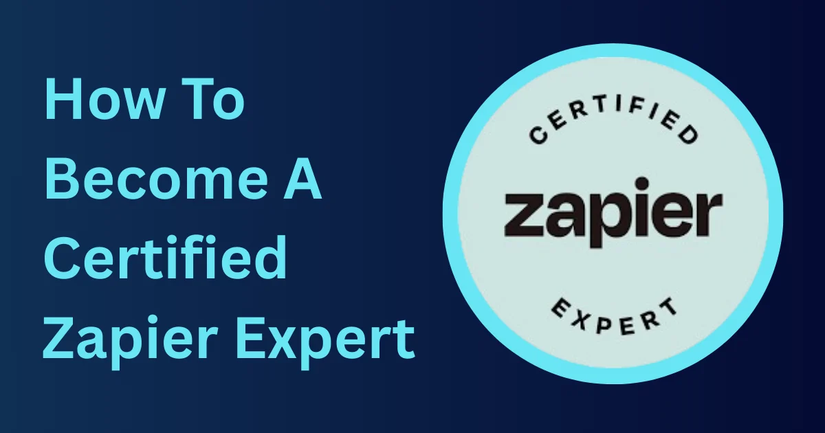 How To Become A Certified Zapier Expert